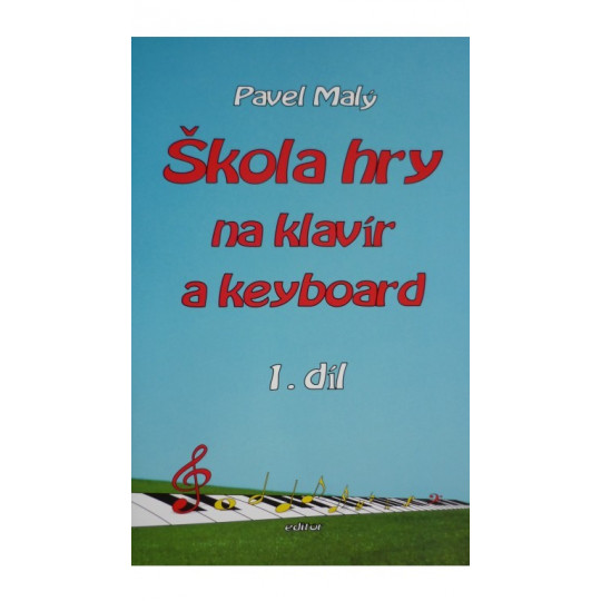 Škola hry na klavír a keyboard I. - Pavel Malý